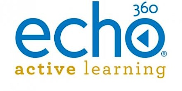Echo360 Essentials - Educational Technologist Workshop Series