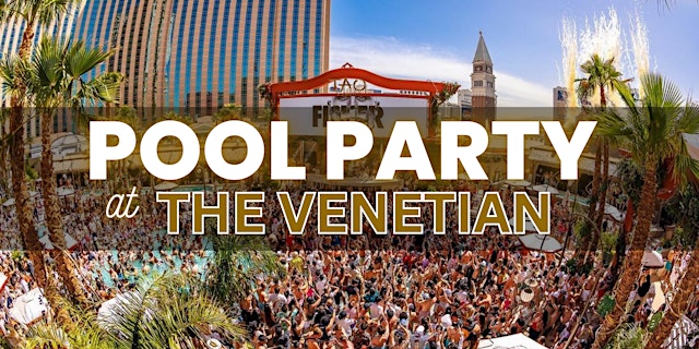 Image principale de ✅ Fridays - Pool Party at Venetian - Free/Reduced Access