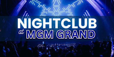 ✅ Saturdays - Nightclub at MGM Grand - Free/Reduced Access