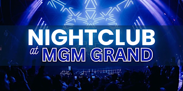 ✅ Saturdays - Nightclub at MGM Grand - Free/Reduced Access