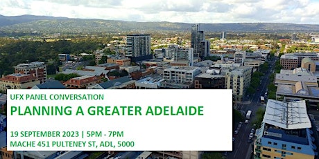 Primaire afbeelding van UFX Panel Conversation - Planning a Greater Adelaide