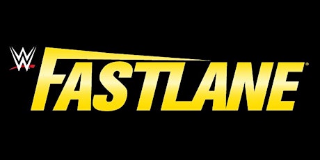 WWE FASTLANE VIEWING PARTY Presented by Jobber Tears primary image
