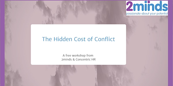 The Hidden Cost Of Conflict - Workshop