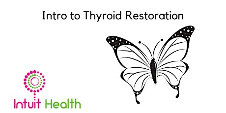 Intro to Thyroid Restoration (Spring Session) primary image