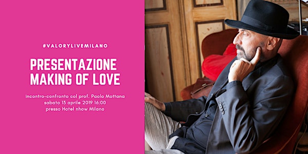 Presentazione ”Making of Love” con il Prof. Mottana