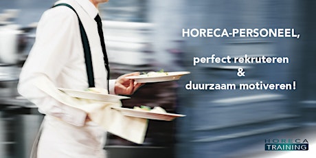 Primaire afbeelding van Expertsessie: Horecapersoneel perfect aanwerven en vooral behouden!