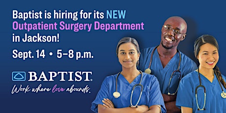 Image principale de Baptist is hiring for its NEW Outpatient Surgery Department in Jackson!