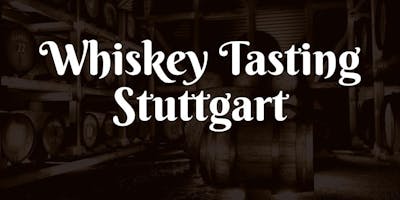 Whiskey Tasting Stuttgart (Dezember)