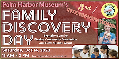Palm Harbor Museum FOUNDERS DAY & FAMILY INTERGENERATIONAL DISCOVERY DAY primary image