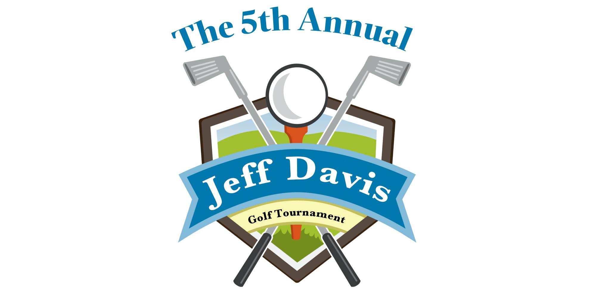 The 5th Annual Jeff Davis Golf Tournament
