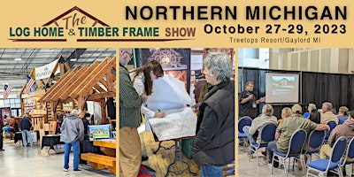 The Log Home & Timber Frame Show-Northern Michigan