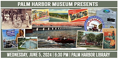 Primaire afbeelding van PALM HARBOR MUSEUM PRESENTS: June 5, 2024 at Palm Harbor Library