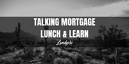 Imagen principal de 2024 MARKET UPDATE - Talking Mortgage Lunch & Learn