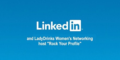 LADYDRINKS PARTNERS WITH LINKEDIN, "CREATE A COMPELLING PROFILE" primary image