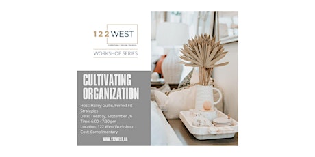 122 West Workshop Series - Cultivating Organization primary image