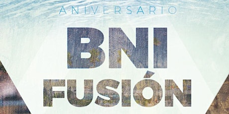 Imagen principal de Primer Aniversario de BNI Fusión