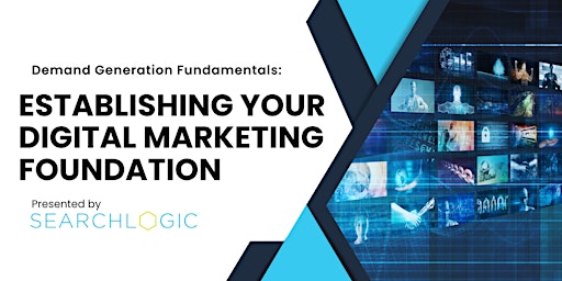 Imagen principal de Searchlogic: How To Double Your Revenue By Building A Digital Foundation