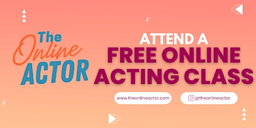 Hauptbild für FREE ONLINE ACTING CLASS - Attend a workshop free - Zoom Lessons
