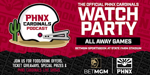 PHNX Cardinals Away Watch Parties - BetMGM Sportsbook at State