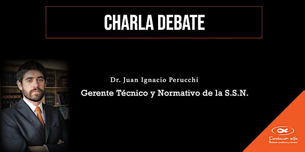 Charla debate con el Dr. Juan Ignacio Perucchi