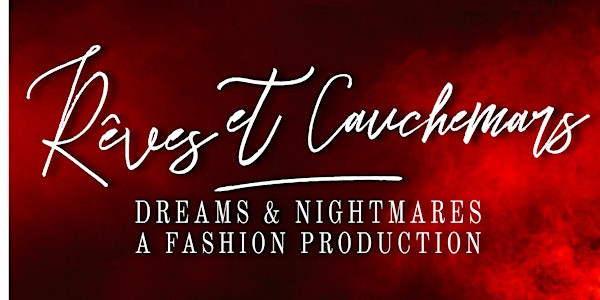 Rêves et Cauchemar Dream & Nightmare A Fashion Production