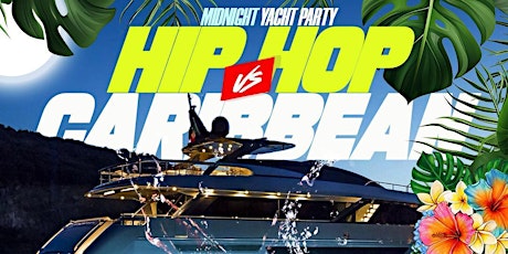 Image principale de Hip-Hop Vs Caribbean Midnight Yacht Party Saturday Oct. 21st