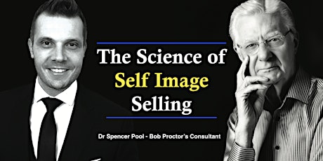Bob Proctor Seminar by Dr Spencer Pool - The Science of Self Image Selling primary image