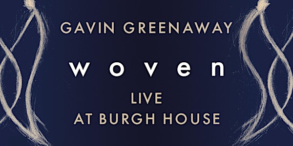 Gavin Greenaway performs WOVEN Live