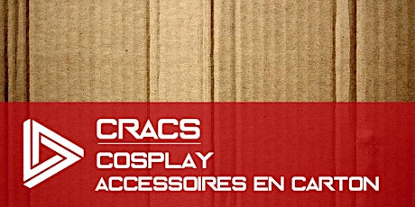 CRACS - création des accessoires cosplay en carton