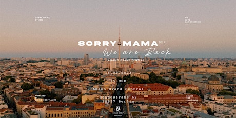 Imagen principal de SORRY MAMA X Berlin - We are BACK!