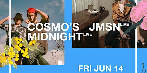 COSMO'S MIDNIGHT + JMSN + PLUKO at 1015 FOLSOM