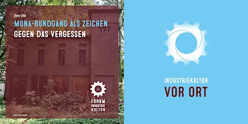 Hauptbild für INDUSTRIEKULTUR vor Ort | Führung Muna bei Lehre