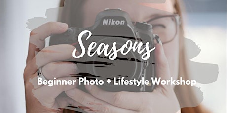 Seasons: Beginner DSLR + Lifestyle Workshop primary image