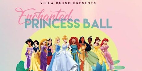 Villa Russo Presents "An Enchanted Princess Ball"! primary image