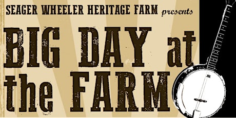 Seager Wheeler Farm: Big Day At The Farm Music Festival primary image
