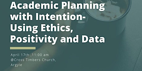 Academic Planning with Intentions-Using Ethics, Positivity and Data. primary image