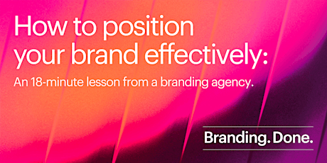 How to position your brand: An 18-minute lesson from a branding agency primary image