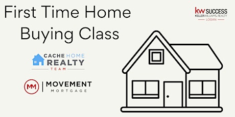 Imagem principal do evento First Time Home Buyer Class - Cache Home Realty Team