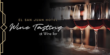 Wine Tasting Wednesday at El San Juan Hotel