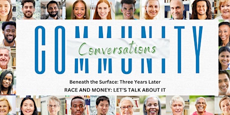 Primaire afbeelding van Community Conversation 1 Race and Money: Let’s Talk About It