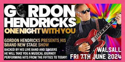 Imagem principal de Gordon Hendricks " ONE NIGHT WITH YOU"  Walsall Show 2024