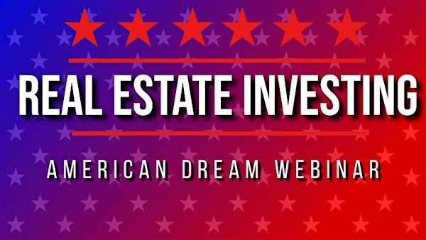 BUY REAL ESTATE & INVEST IN THE U.S. | AMERICAN DREAM WEBINAR
