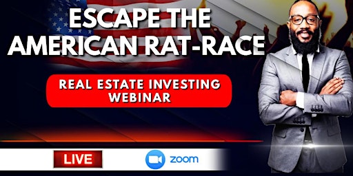 Primaire afbeelding van ESCAPE THE RAT RACE | AMERICAN DREAM REAL ESTATE INVESTING WEBINAR
