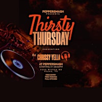 Primaire afbeelding van THIRSTY THURSDAY'S w/ DJ CHRISSY YELLA