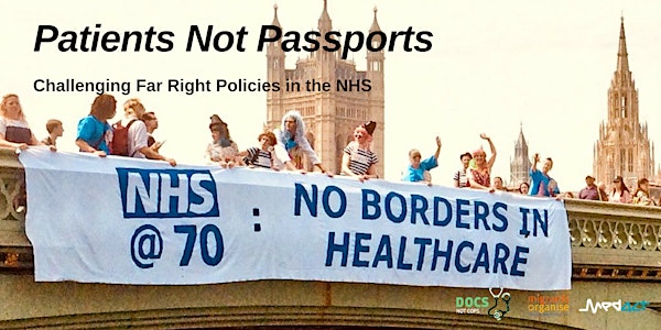 Patients not Passports: Challenging Far Right Policies in the NHS