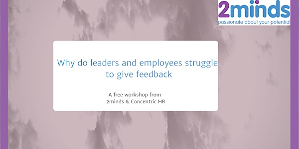 Why do leaders and employees struggle to give feedback? - Free Workshop