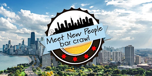 Primaire afbeelding van Meet New People Bar Crawl Chicago - Admission, Welcome Shots & More!