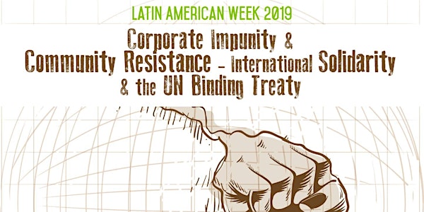 Corporate Impunity & Community Resistance-The UN Binding Treaty