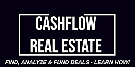 CASHFLOW CASHFLOW CASHFLOW REAL ESTATE WEBINAR