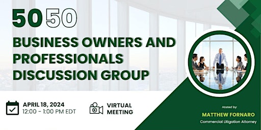 Hauptbild für 50 50. Business Owners and Professionals Discussion Group.